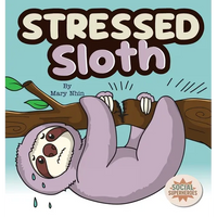 Stressed Sloth: A Slow and Steady Rhyming Guide to Calming Down - Hardcover