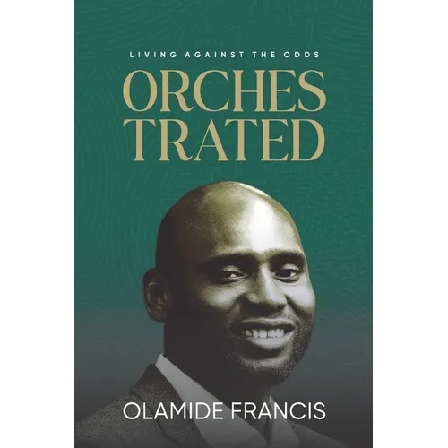 Orchestrated: Living Against The Odds