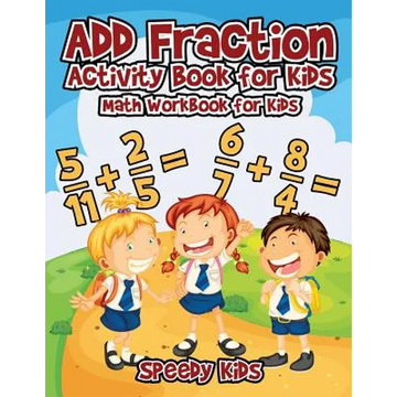 Add Fraction Activity Book for Kids: Math Workbook for Kids - Paperback