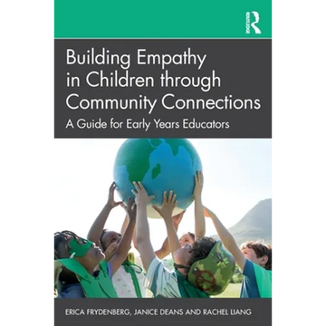 Building Empathy in Children Through Community Connections: A Guide for Early Years Educators - Paperback