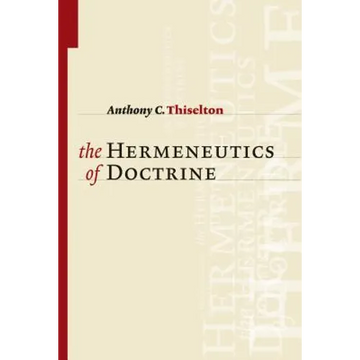 The Hermeneutics of Doctrine - Paperback