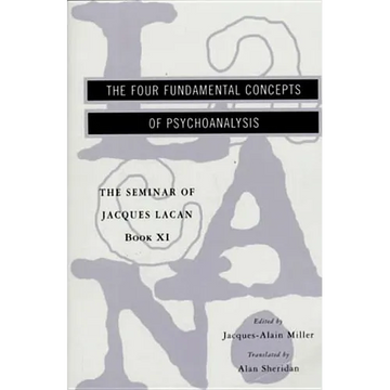 The Seminar of Jacques Lacan: The Four Fundamental Concepts of Psychoanalysis - Paperback