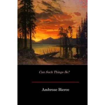 Can Such Things Be? - Paperback