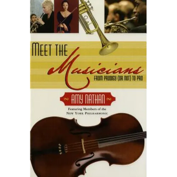 Meet the Musicians: From Prodigies (or Not) to Pros - Paperback
