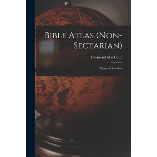 Bible Atlas (non-sectarian): Physical-historical