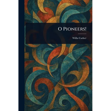 O Pioneers! - Paperback