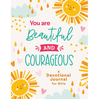You Are Beautiful and Courageous: A Devotional Journal for Girls - Paperback