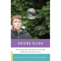 Raising Elijah: Protecting Our Children in an Age of Environmental Crisis - Paperback