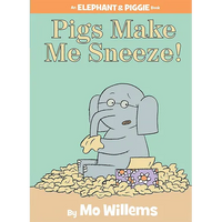 Pigs Make Me Sneeze!-An Elephant and Piggie Book - Hardcover