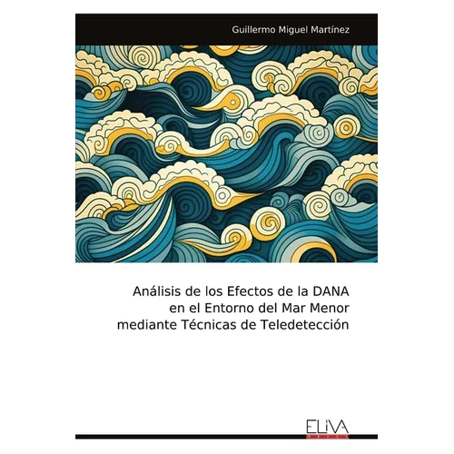 Análisis de los Efectos de la DANA en el Entorno del Mar Menor mediante Técnicas de Teledetección