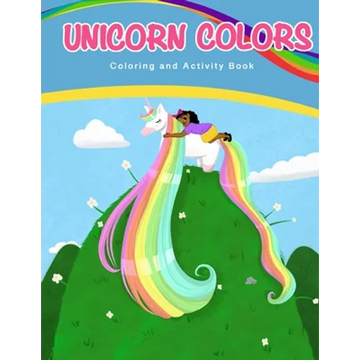 Unicorn Colors: Activity and Coloring Book - Paperback