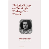 The Life, Old Age, and Death of a Working-Class Woman - Paperback