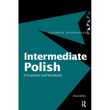 Intermediate Polish: A Grammar and Workbook - Paperback