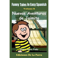 Funny Tales in Easy Spanish Volume 6: Nuevas aventuras de Jaimito - Paperback
