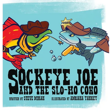 Sockeye Joe and the Slo-mo Coho - Hardcover