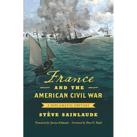 France and the American Civil War: A Diplomatic History - Paperback