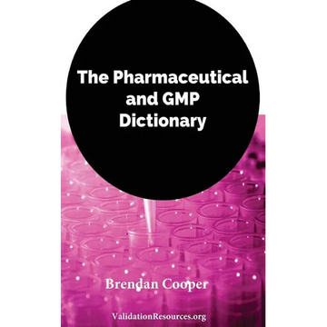The Pharmaceutical and GMP Dictionary - Paperback