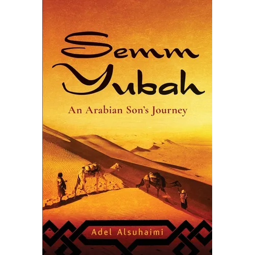 Semm Yubah: An Arabian Son's Journey