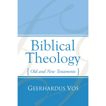 Biblical Theology: Old and New Testaments - Paperback