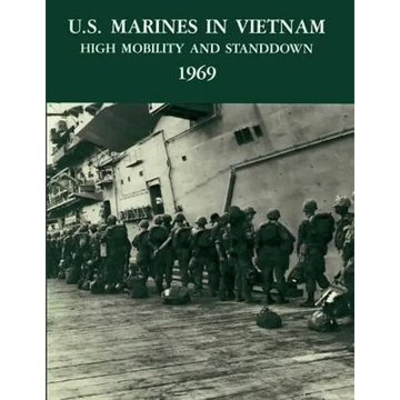 U.S. Marines in Vietnam: High Mobility and Standdown, 1969 - Paperback