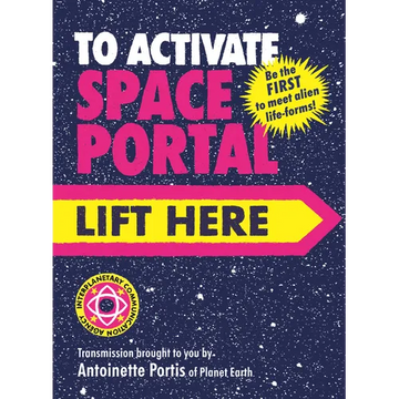 To Activate Space Portal, Lift Here - Hardcover