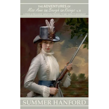 The Adventures of Miss Anne de Bourgh of Rosings v II - Paperback