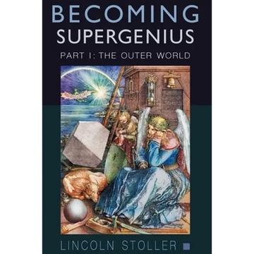 Becoming Supergenius, Part I: Creativity and Transformation - Paperback