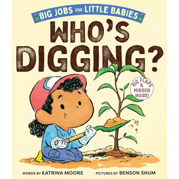 Who's Digging? (Big Jobs for Little Babies): A Board Book - Board Book