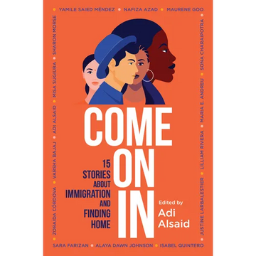 Come on in: 15 Stories about Immigration and Finding Home - Paperback
