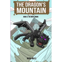 The Dragon's Mountain Book Three: The White Mobs - Paperback