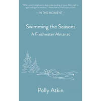 Swimming the Seasons: A Freshwater Almanac - Paperback