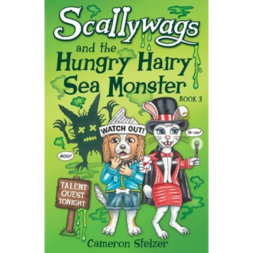 Scallywags and the Hungry Hairy Sea Monster: Scallywags Book 3 - Paperback
