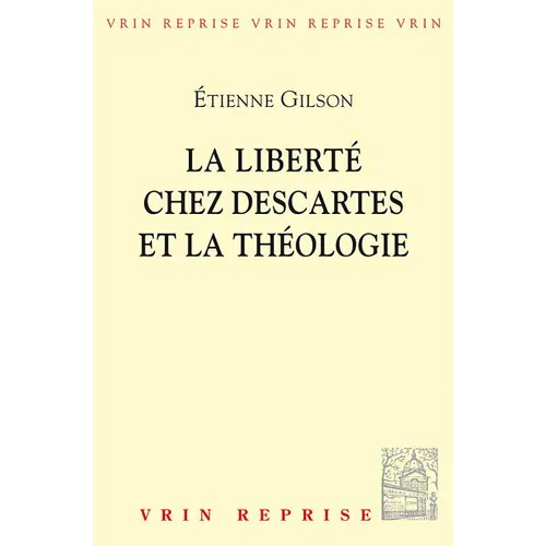 La Liberte Chez Descartes Et La Theologie