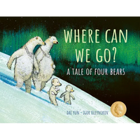 Where Can We Go?: A Tale of Four Bears - Hardcover