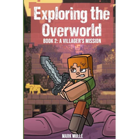 Exploring the Overworld Book 2: A Villager's Mission - Paperback