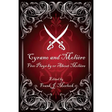 Cyrano and Molière: Five Plays by or About Molière - Paperback