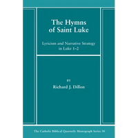The Hymns of Saint Luke: Lyricism and Narrative Strategy in Luke 1-2 - Paperback