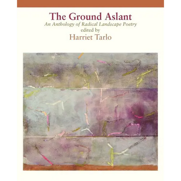 The Ground Aslant - Radical Landscape Poetry - Paperback