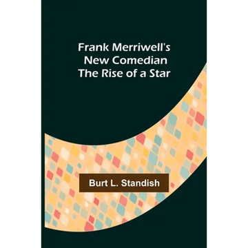 Frank Merriwell's New Comedian The Rise of a Star - Paperback