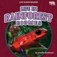 Life in Rainforest Biomes - Library Binding