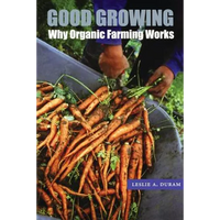 Good Growing: Why Organic Farming Works - Paperback