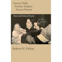 Parent/Child, Teacher/Student, Doctor/Patient: New and Selected Poems - Paperback