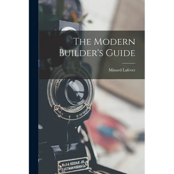 The Modern Builder's Guide - Paperback