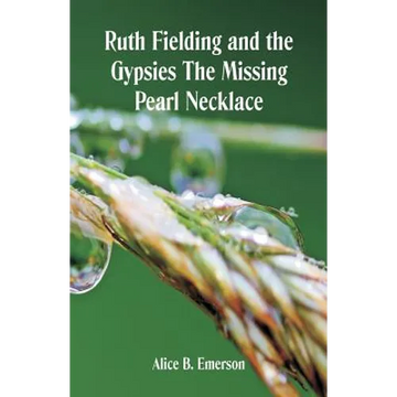 Ruth Fielding and the Gypsies The Missing Pearl Necklace - Paperback