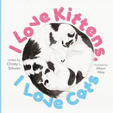 I Love Kittens, I Love Cats - Paperback