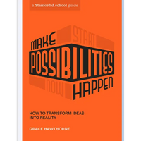 Make Possibilities Happen: How to Transform Ideas Into Reality - Paperback