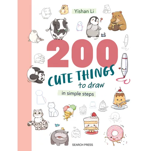 200 Cute Things to Draw: In Simple Steps
