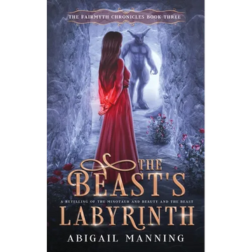 The Beast's Labyrinth: A Retelling of The Minotaur and Beauty and the Beast - Paperback