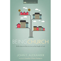 Being Church: Reflections on How to Live as the People of God - Hardcover