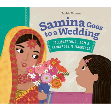 Samina Goes to a Wedding: Celebrations from a Bangladeshi Marriage - Hardcover